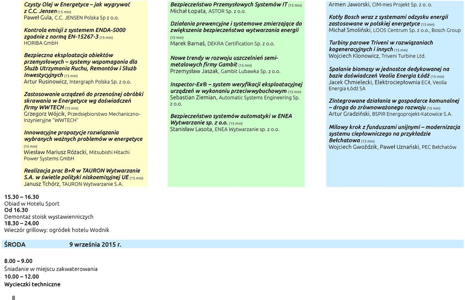 o. Kontrola emisji z systemem END-5000 zgodnie z normą EN-15267-3 HORIB GmbH Bezpieczna eksploatacja obiektów przemysłowych systemy wspomagania dla łużb Utrzymania Ruchu, Remontów i łużb