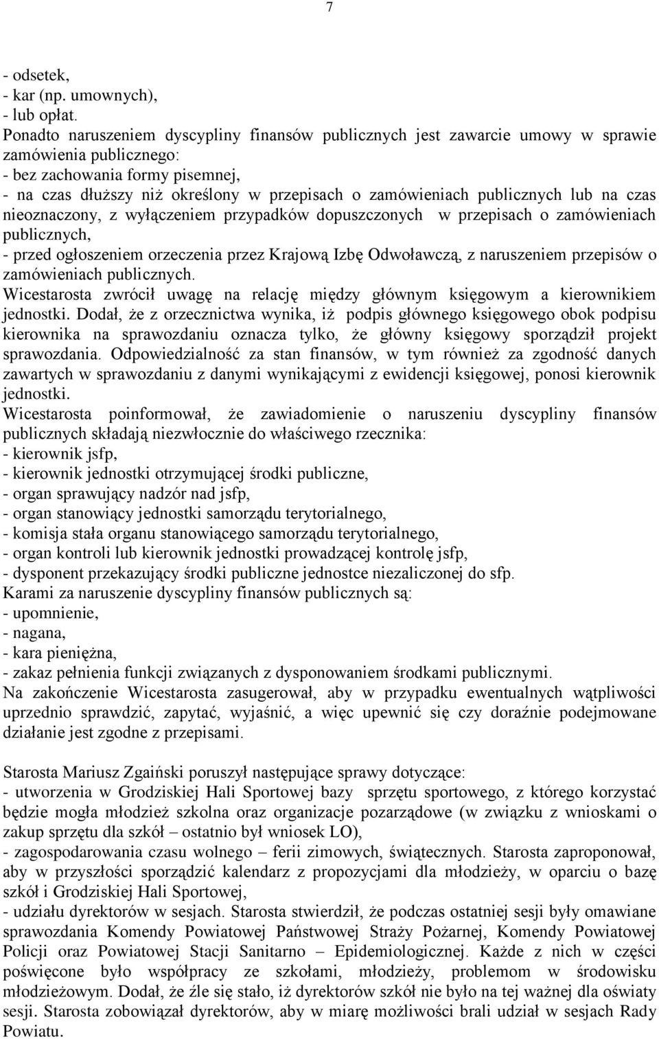publicznych lub na czas nieoznaczony, z wyłączeniem przypadków dopuszczonych w przepisach o zamówieniach publicznych, - przed ogłoszeniem orzeczenia przez Krajową Izbę Odwoławczą, z naruszeniem