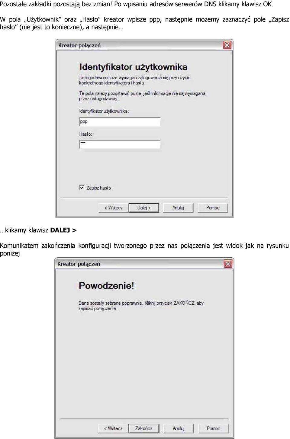kreator wpisze ppp, następnie możemy zaznaczyć pole Zapisz hasło (nie jest to