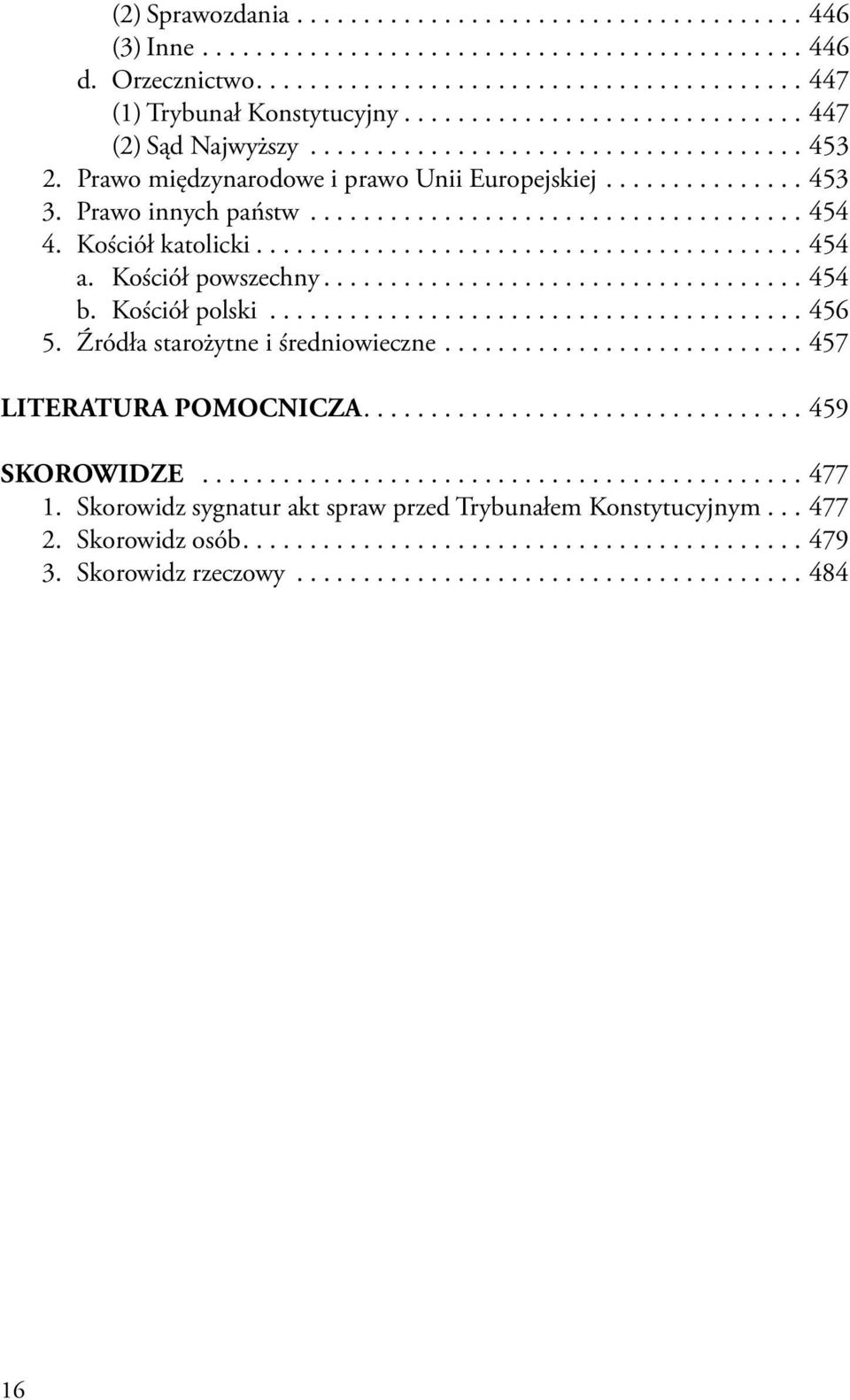 Kościół katolicki......................................... 454 a. Kościół powszechny.................................... 454 b. Kościół polski........................................ 456 5.