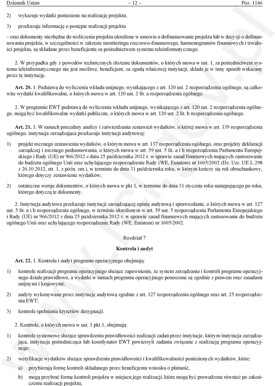 dofinansowanie projektu lub w decyzji o dofinansowaniu projektu, w szczególności w zakresie monitoringu rzeczowo-finansowego, harmonogramów finansowych i trwałości projektu, są składane przez