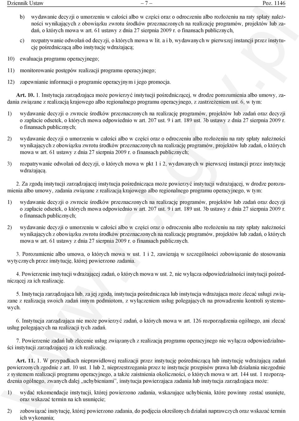 programów, projektów lub zadań, o których mowa w art. 61 ustawy z dnia 27 sierpnia 2009 r. o finansach publicznych, c) rozpatrywanie odwołań od decyzji, o których mowa w lit.