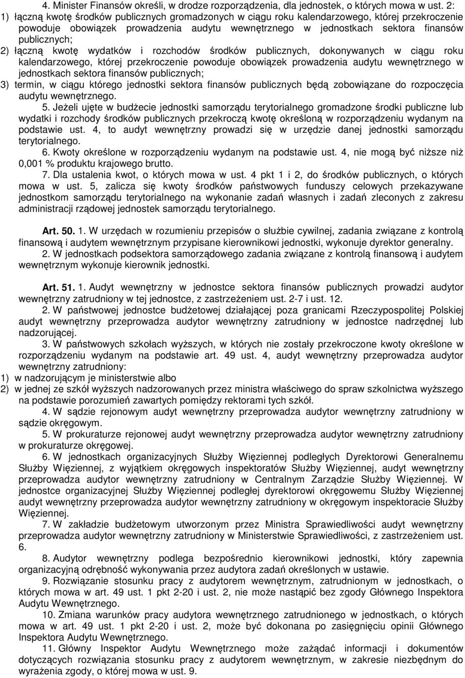 łączną kwotę wydatków i rozchodów środków publicznych, dokonywanych w ciągu roku kalendarzowego, której przekroczenie powoduje obowiązek prowadzenia audytu wewnętrznego w jednostkach sektora finansów