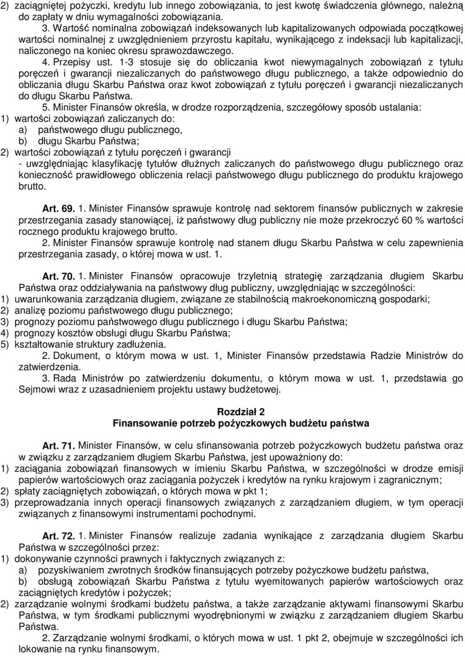 na koniec okresu sprawozdawczego. 4. Przepisy ust.
