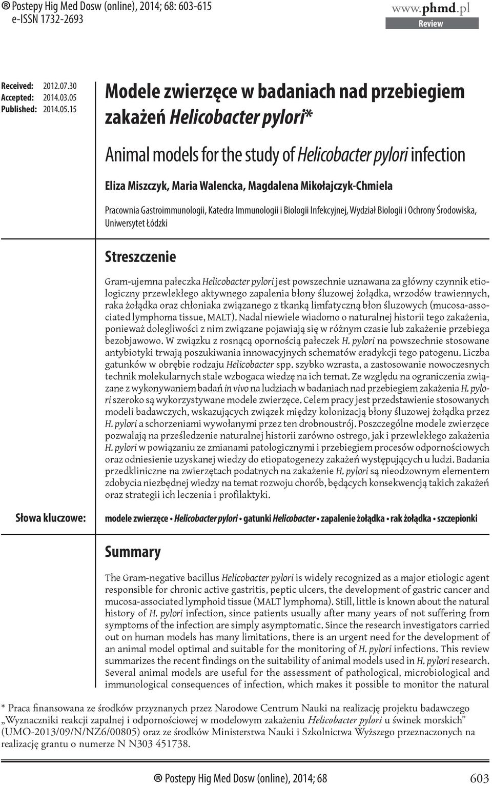 15 Modele zwierzęce w badaniach nad przebiegiem zakażeń Helicobacter pylori* Animal models for the study of Helicobacter pylori infection Eliza Miszczyk, Maria Walencka, Magdalena Mikołajczyk-Chmiela