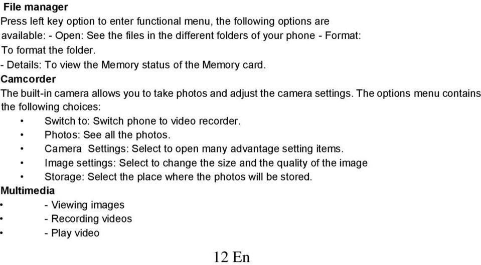 The options menu contains the following choices: Switch to: Switch phone to video recorder. Photos: See all the photos.