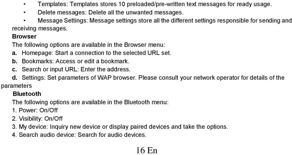 Homepage: Start a connection to the selected URL set. b. Bookmarks: Access or edit a bookmark. c. Search or input URL: Enter the address. d. Settings: Set parameters of WAP browser.