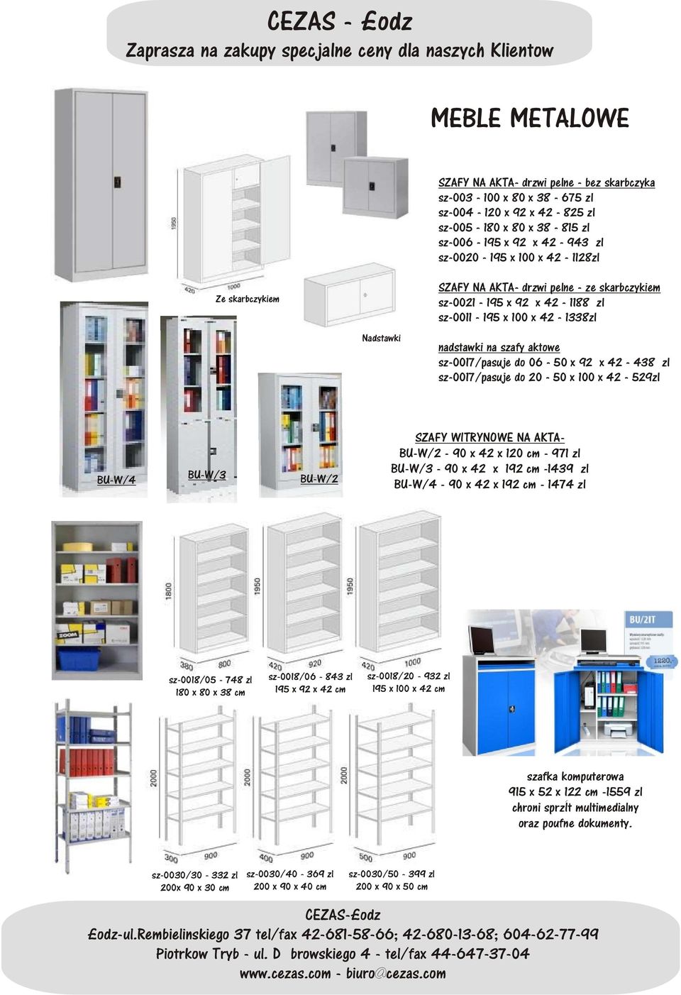 42-438 zl sz-0017/pasuje do 20-50 x 100 x 42-529zl BU-W/4 BU-W/3 BU-W/2 SZAFY WITRYNOWE NA AKTA- BU-W/2-90 x 42 x 120 cm - 971 zl BU-W/3-90 x 42 x 192 cm -1439 zl BU-W/4-90 x 42 x 192 cm - 1474 zl