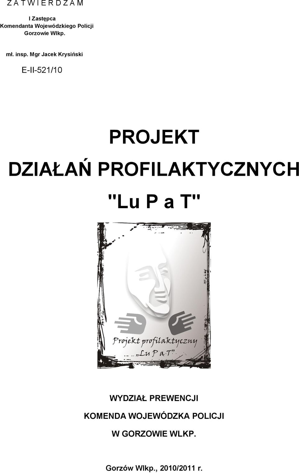 Mgr Jacek Krysiński E-II-521/10 PROJEKT DZIAŁAŃ