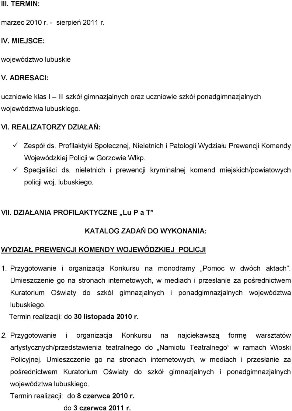 nieletnich i prewencji kryminalnej komend miejskich/powiatowych policji woj. lubuskiego. VII.