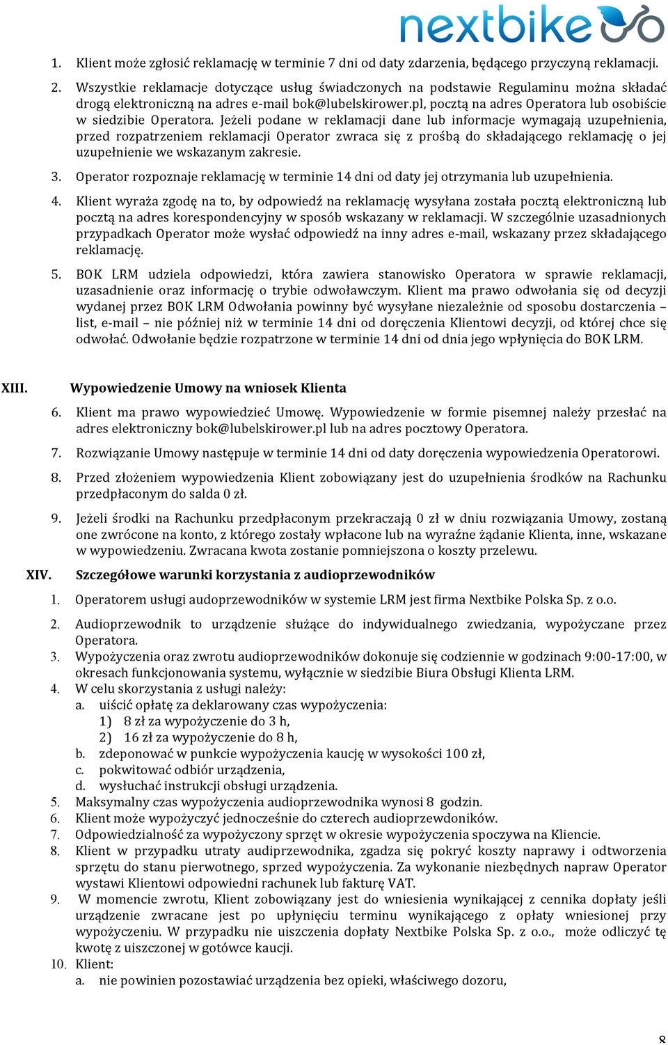 pl, pocztą na adres Operatora lub osobiście w siedzibie Operatora.