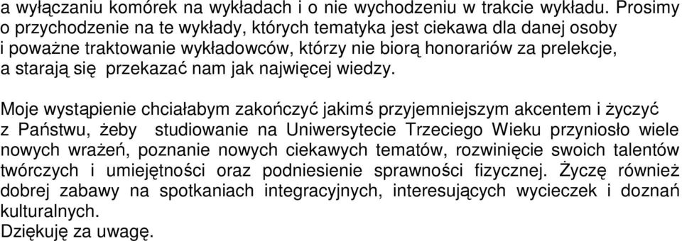 przekazać nam jak najwięcej wiedzy.