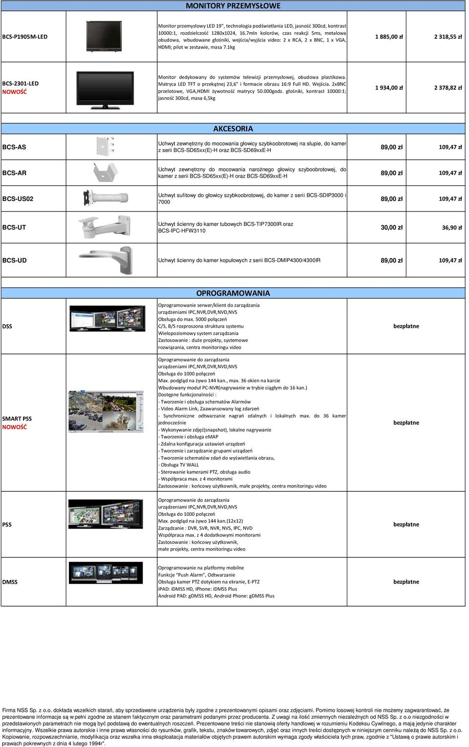 1kg 1 885,00 zł 2 318,55 zł BCS-2301-LED Monitor dedykowany do systemów telewizji przemysłowej, obudowa plastikowa. Matryca LED TFT o przekątnej 23,6" i formacie obrazu 16:9 Full HD. Wejścia.