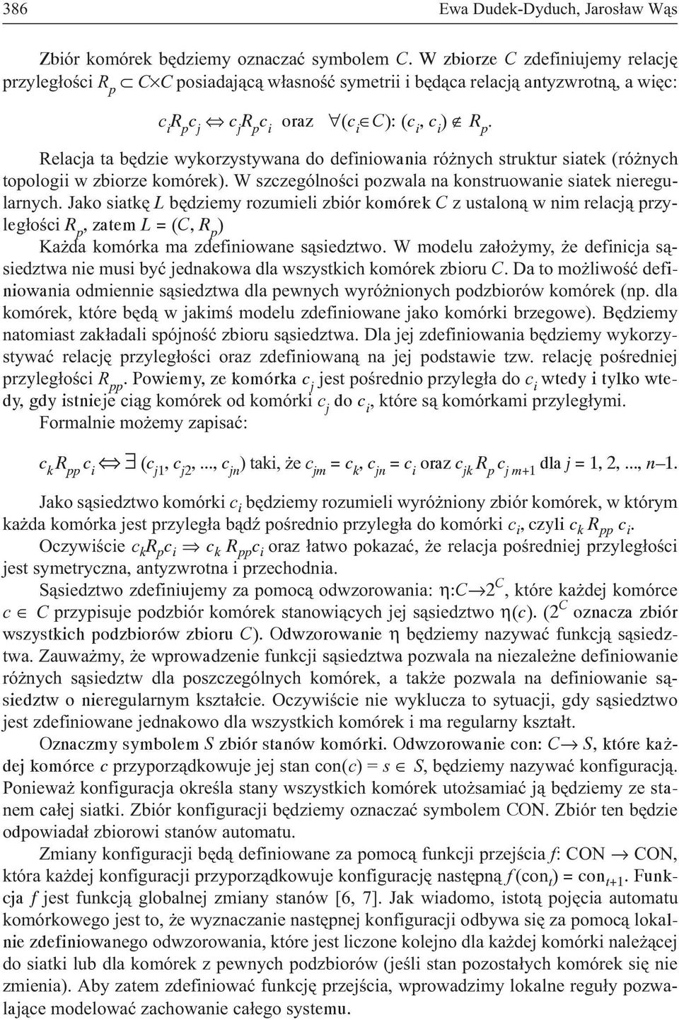 Relacja ta bêdzie wykorzystywana do definiowania ró nych struktur siatek (ró nych topologii w zbiorze komórek). W szczególnoœci pozwala na konstruowanie siatek nieregularnych.