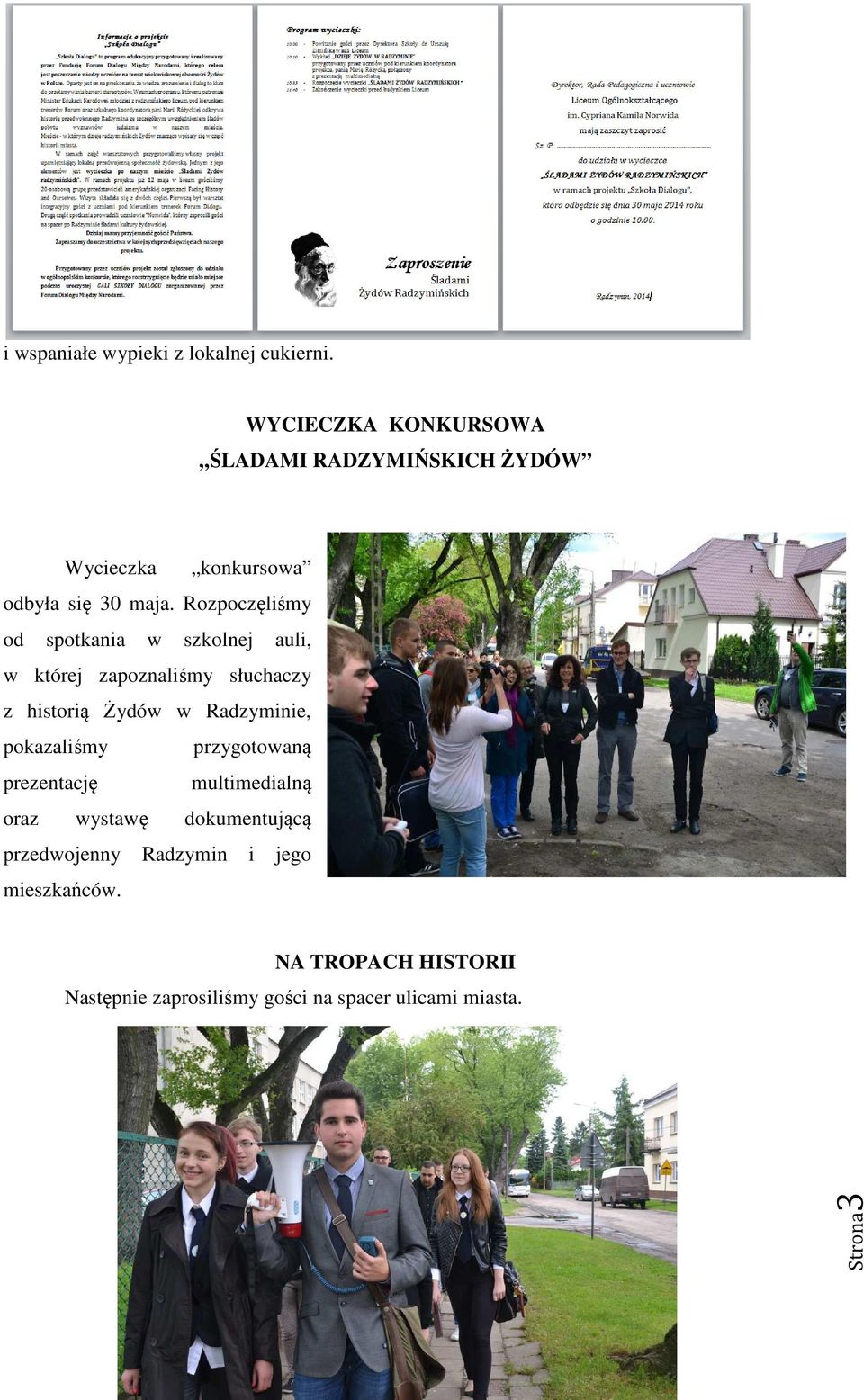 Rozpoczęliśmy od spotkania w szkolnej auli, w której zapoznaliśmy słuchaczy z historią Żydów w Radzyminie,