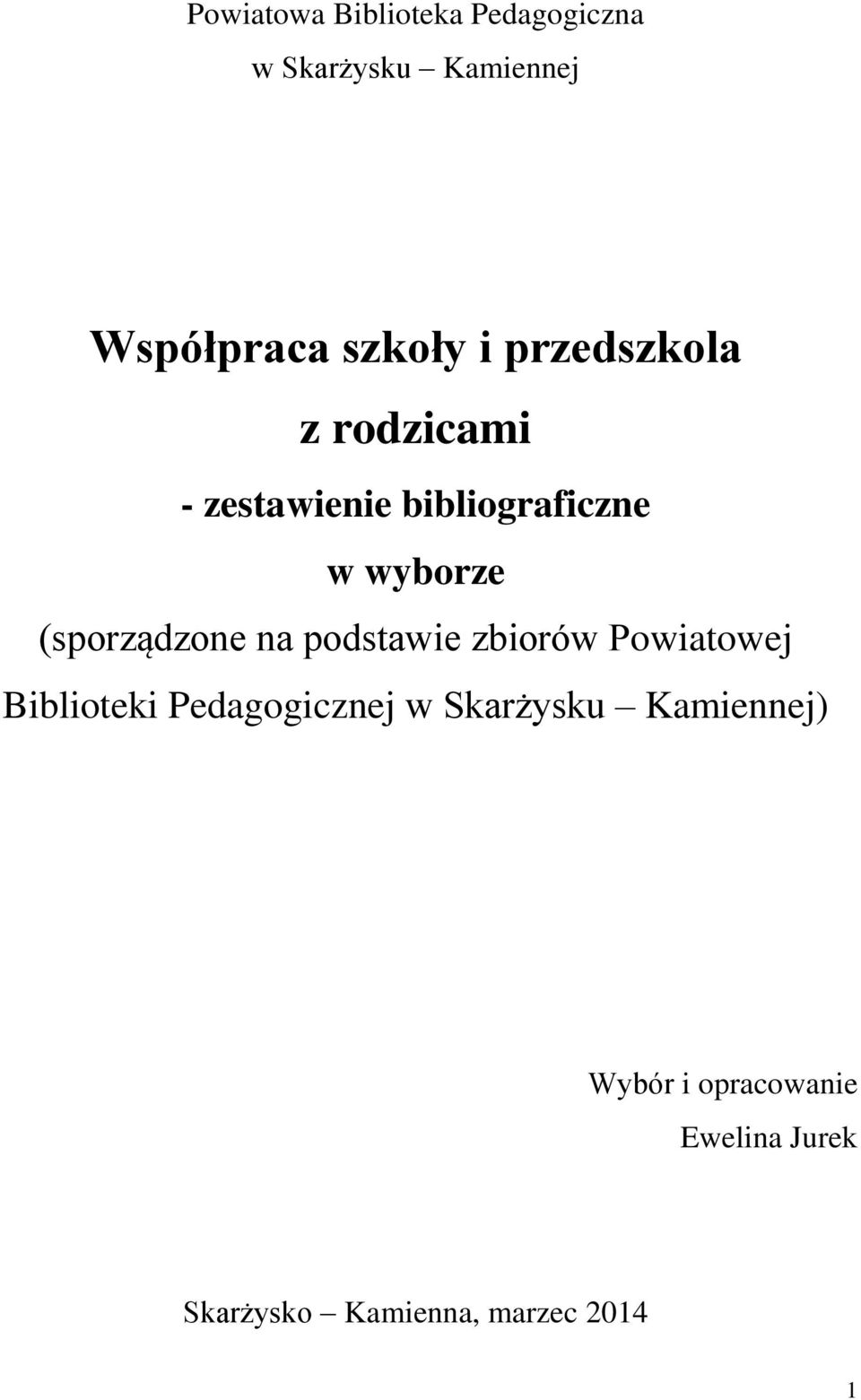 (sporządzone na podstawie zbiorów Powiatowej Biblioteki Pedagogicznej w