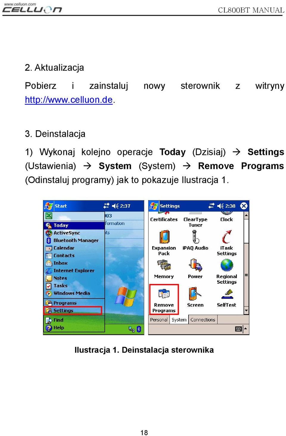 Deinstalacja 1) Wykonaj kolejno operacje Today (Dzisiaj) Settings