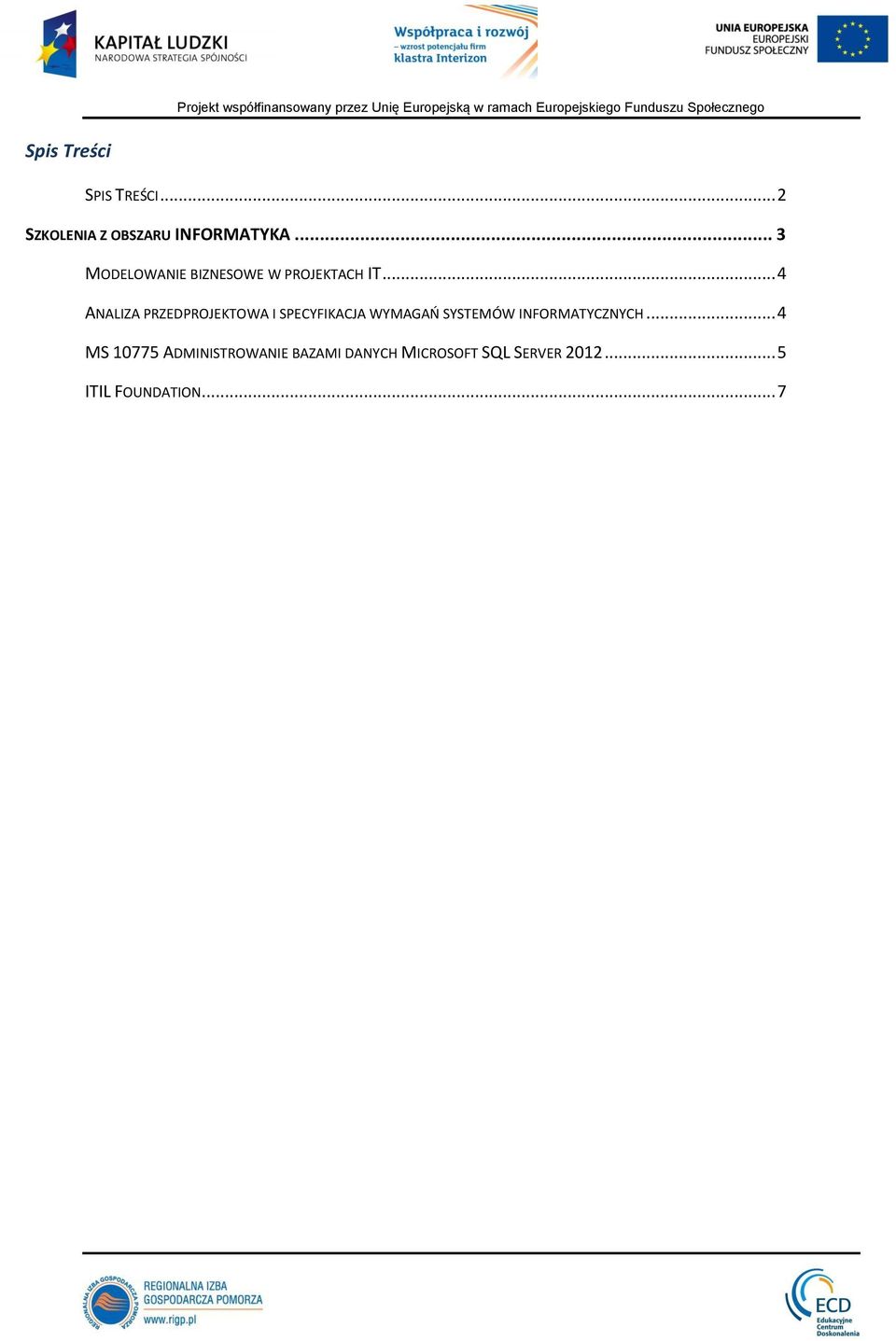 .. 3 MODELOWANIE BIZNESOWE W PROJEKTACH IT.