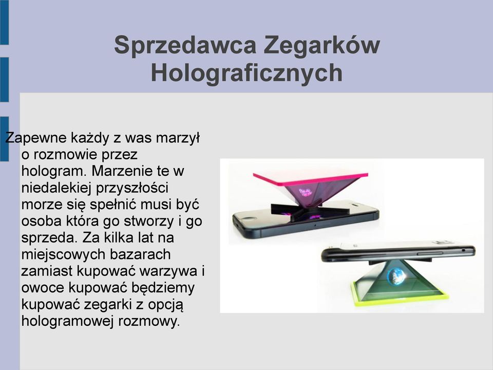 stworzy i go sprzeda.