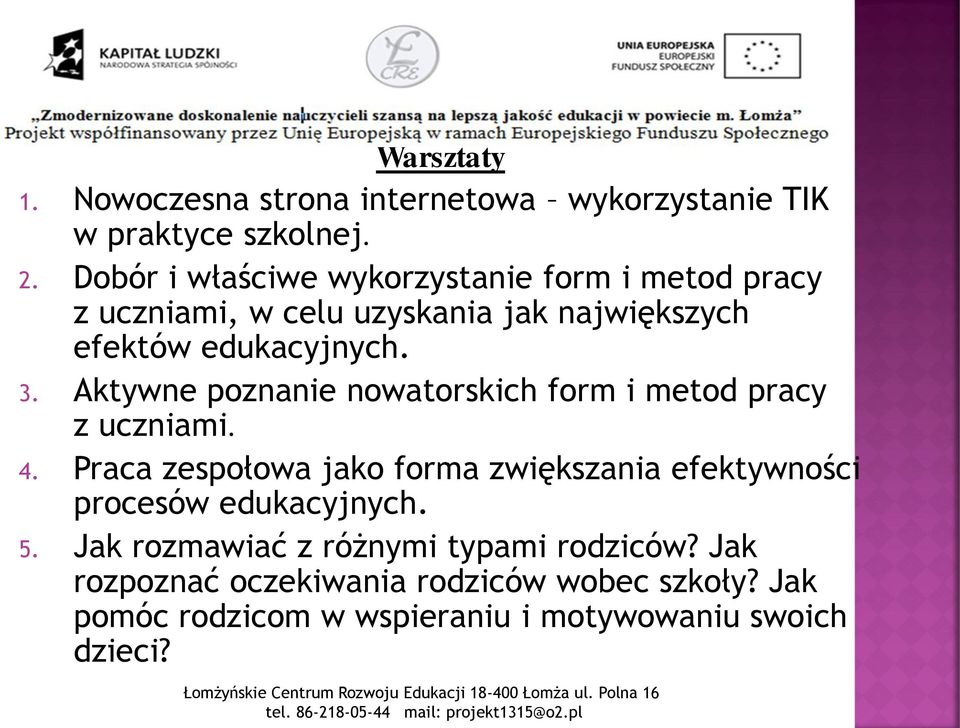 Aktywne poznanie nowatorskich form i metod pracy z uczniami. 4.