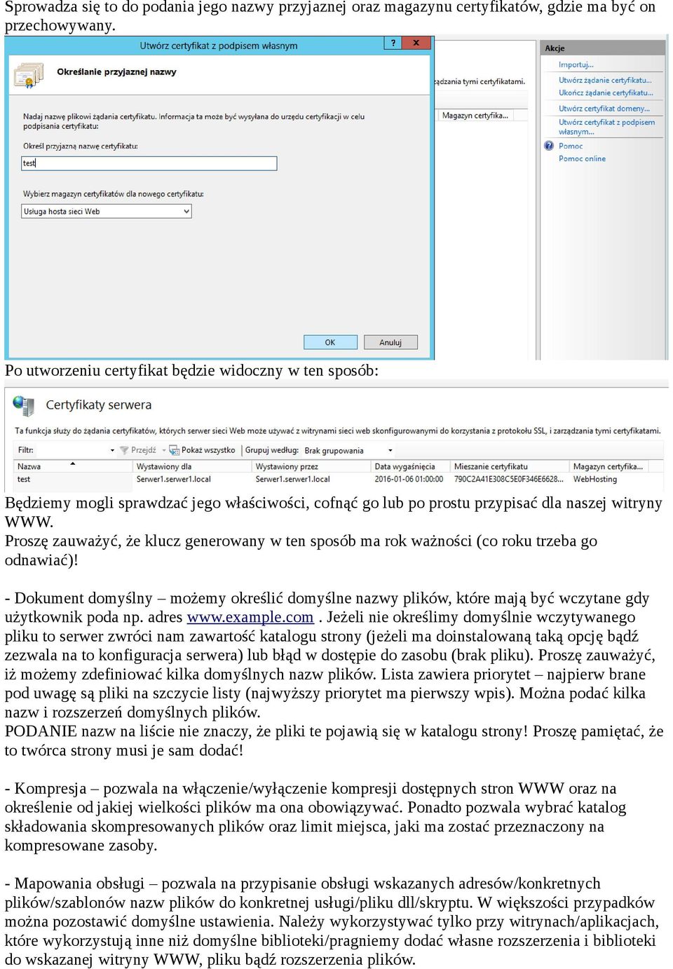 Proszę zauważyć, że klucz generowany w ten sposób ma rok ważności (co roku trzeba go odnawiać)!