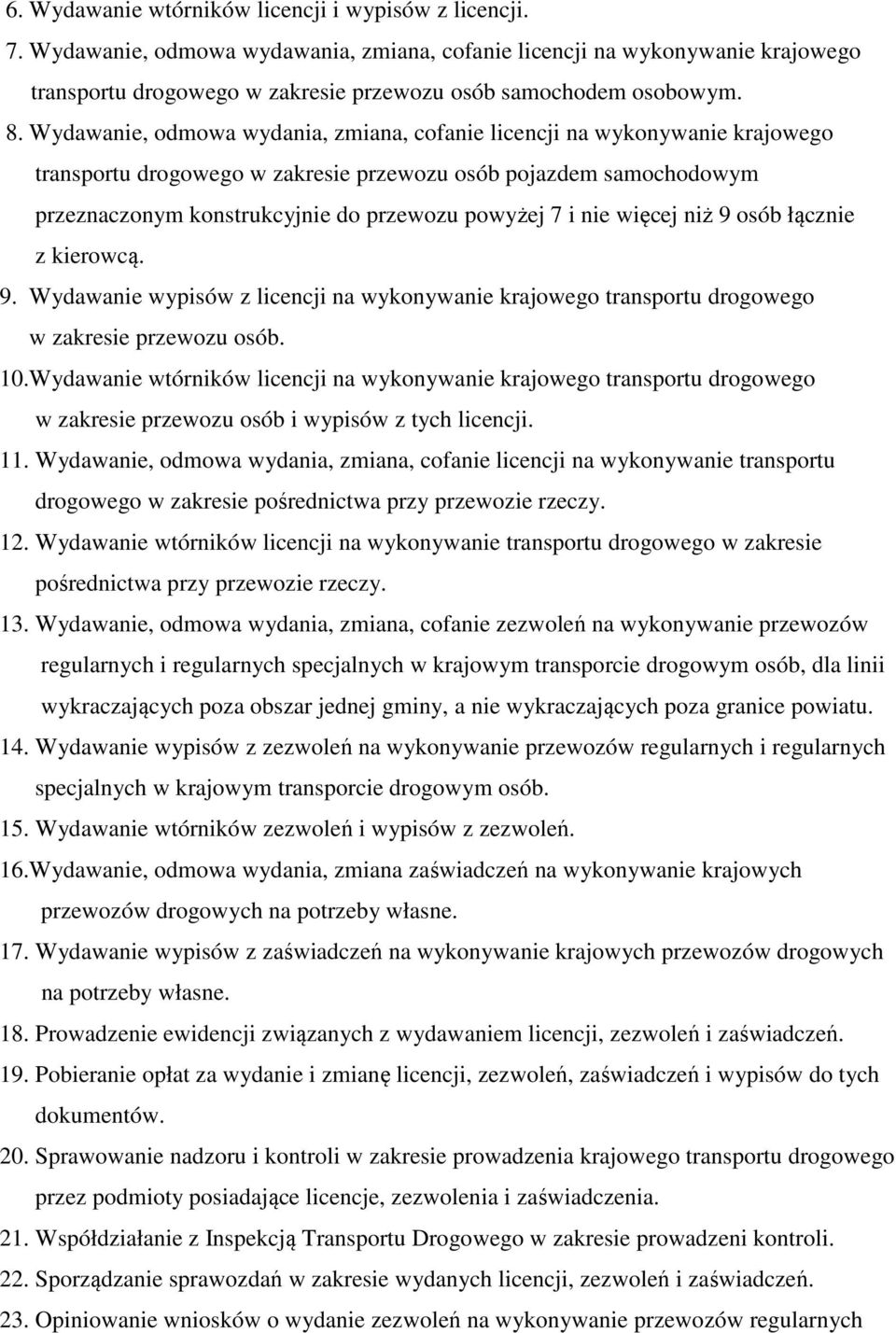 Wydawanie, odmowa wydania, zmiana, cofanie licencji na wykonywanie krajowego transportu drogowego w zakresie przewozu osób pojazdem samochodowym przeznaczonym konstrukcyjnie do przewozu powyżej 7 i