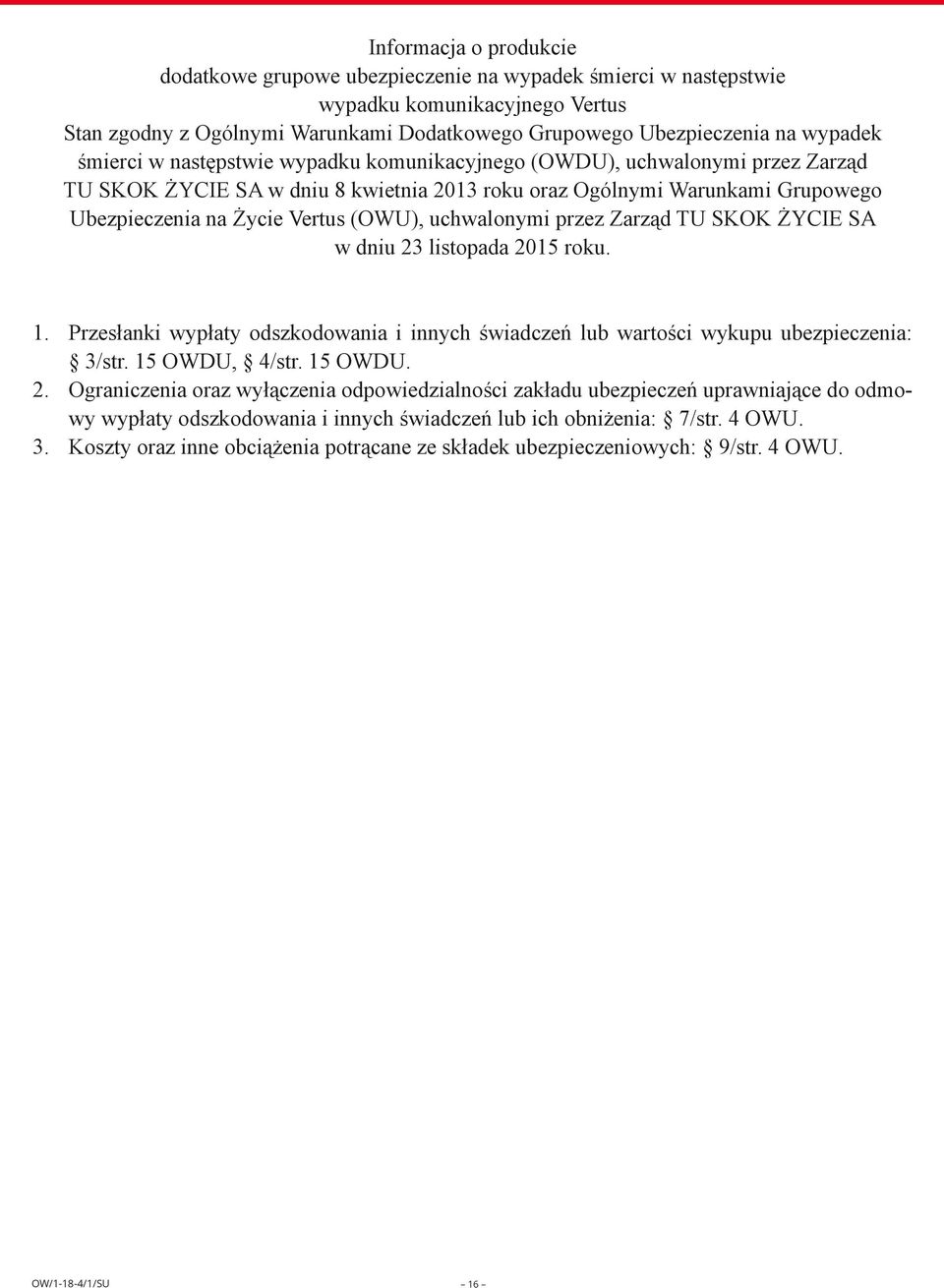 uchwalonymi przez Zarząd TU SKOK ŻYCE SA w dniu 23