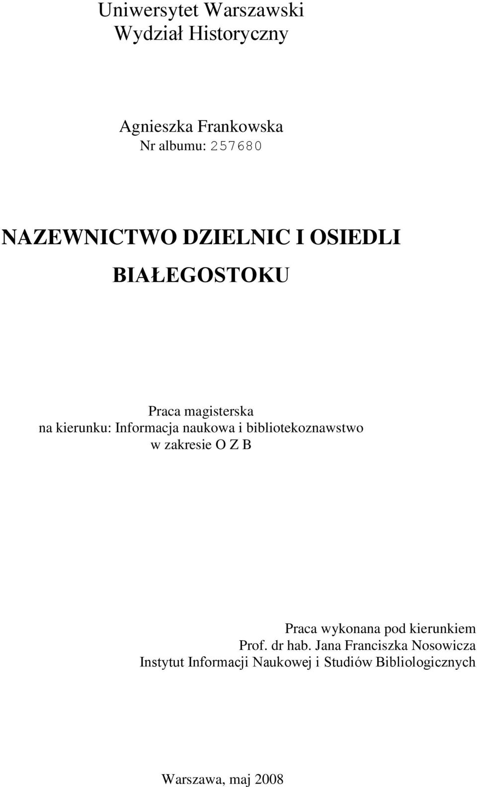 naukowa i bibliotekoznawstwo w zakresie O Z B Praca wykonana pod kierunkiem Prof. dr hab.