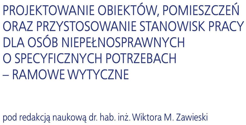 NIEPEŁNOSPRAWNYCH O SPECYFICZNYCH POTRZEBACH