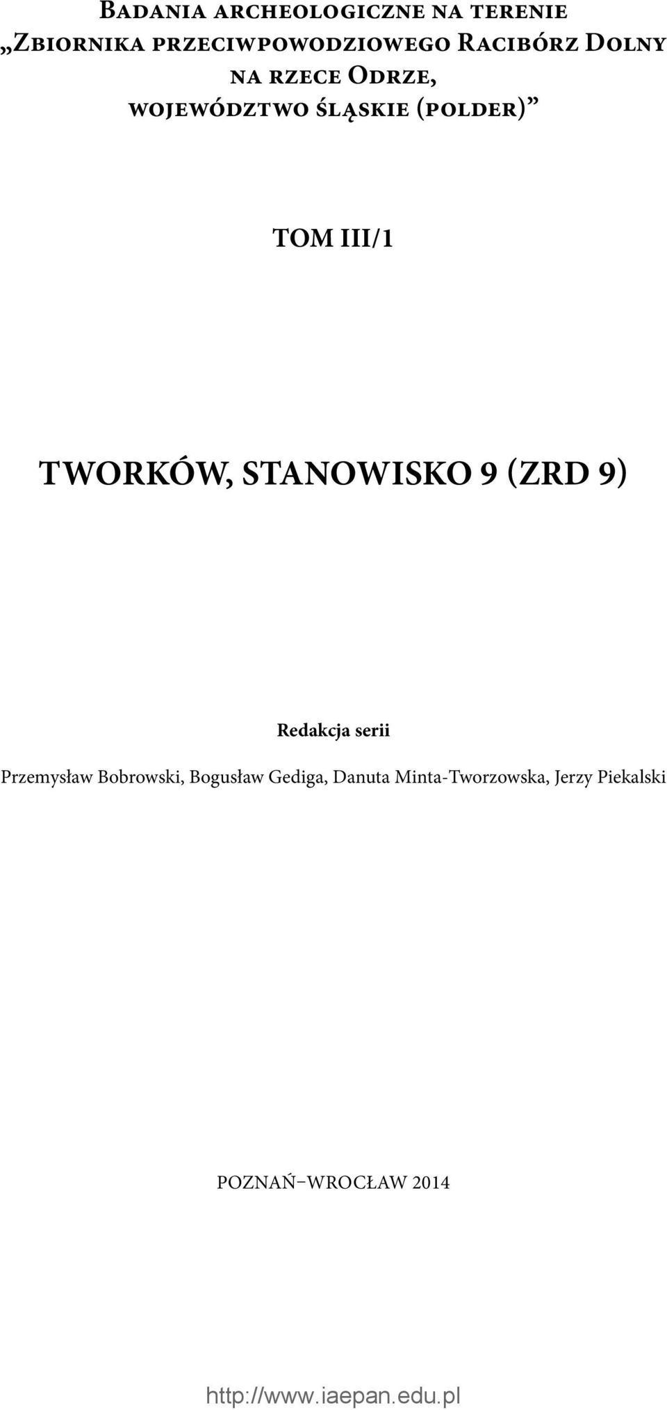Tworków, Stanowisko 9 (zrd 9) Redakcja serii Przemysław Bobrowski,