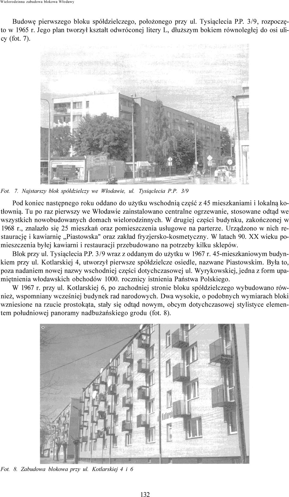 P. 3/9 Pod koniec następnego roku oddano do użytku wschodnią część z 45 mieszkaniami i lokalną kotłownią.