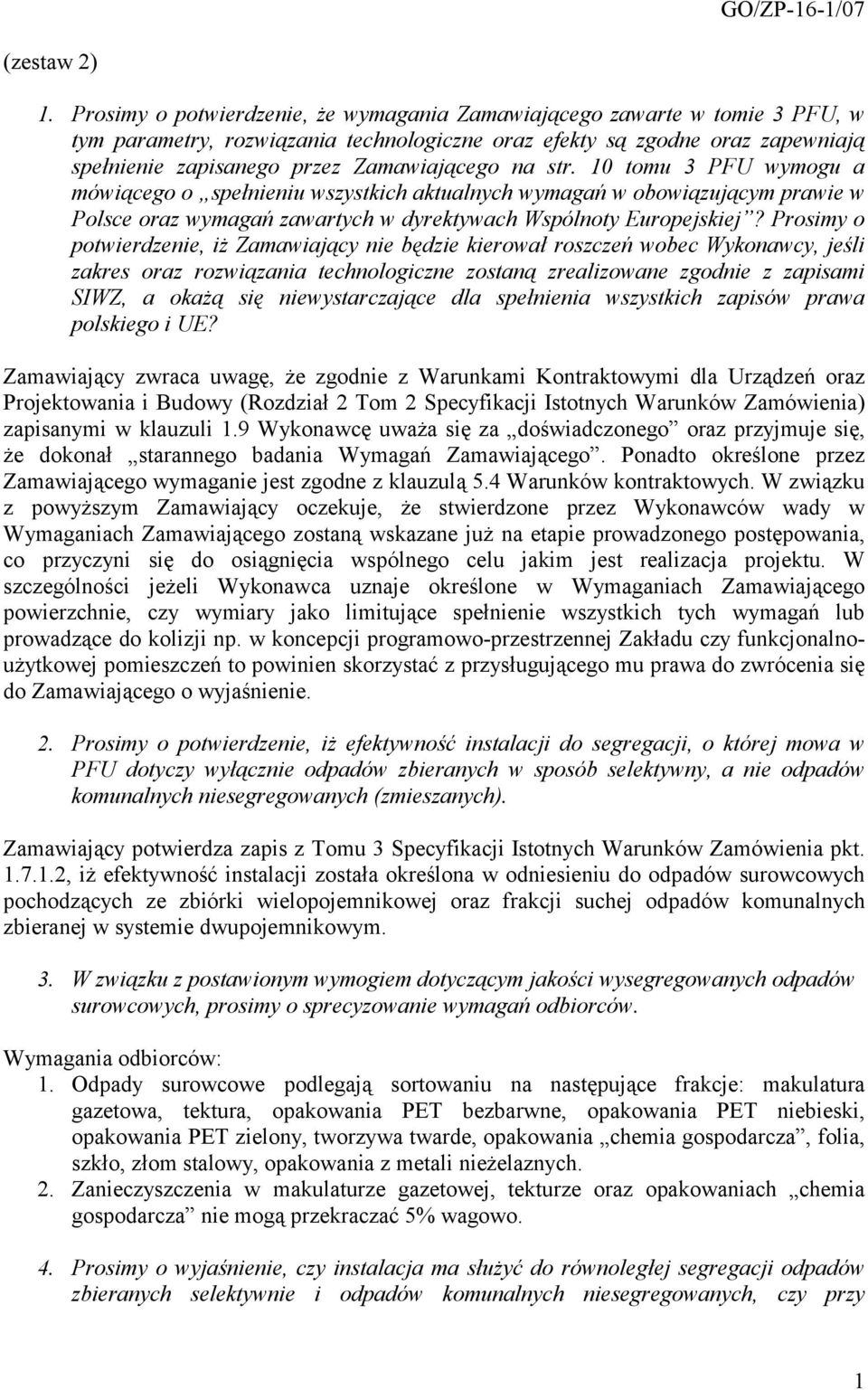 na str. 10 tomu 3 PFU wymogu a mówiącego o spełnieniu wszystkich aktualnych wymagań w obowiązującym prawie w Polsce oraz wymagań zawartych w dyrektywach Wspólnoty Europejskiej?