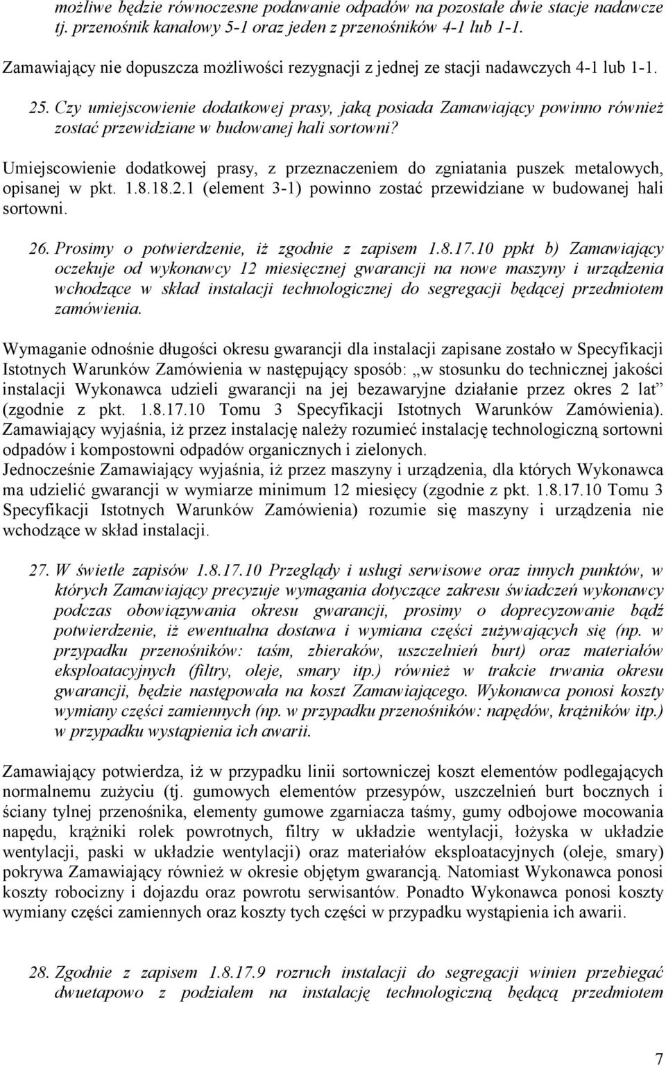 Czy umiejscowienie dodatkowej prasy, jaką posiada Zamawiający powinno również zostać przewidziane w budowanej hali sortowni?