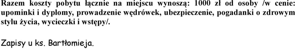 prowadzenie wędrówek, ubezpieczenie, pogadanki o