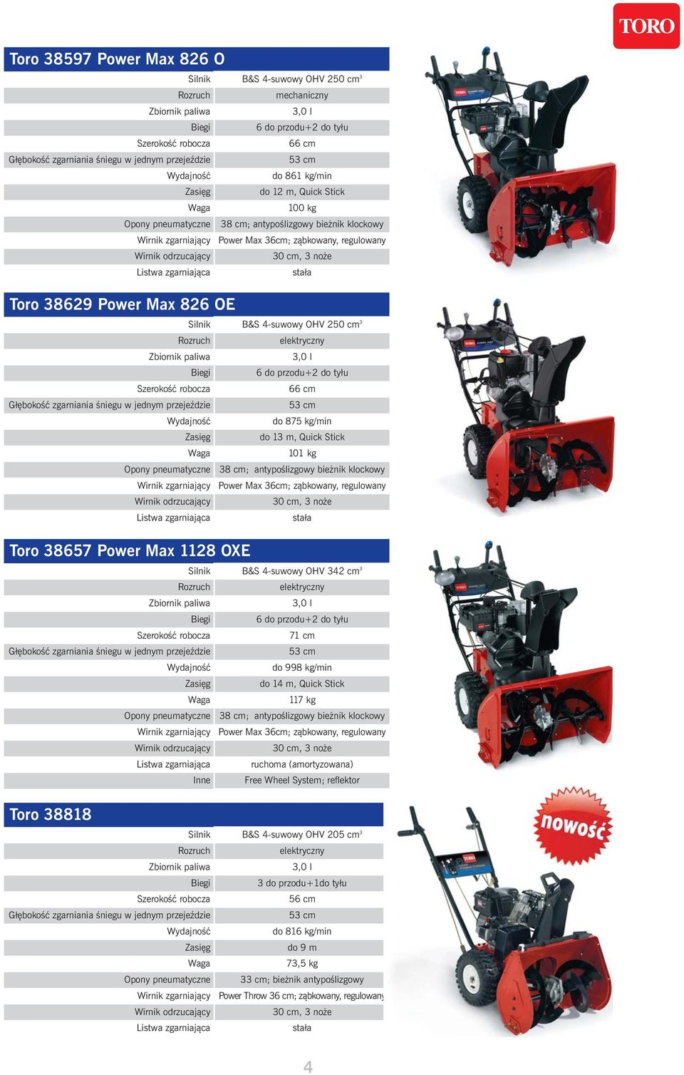 Silnik B&S 4-suwowy OHV 250 cm 3 elektryczny 3,0 l Biegi 6 do przodu+2 do tyłu 66 cm Głębokość zgarniania śniegu w jednym przejeździe do 875 kg/min Zasięg do 13 m, Quick Stick 101 kg Opony