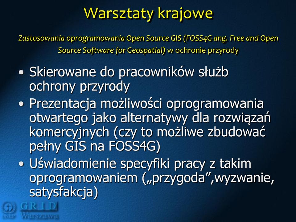 ochrony przyrody Prezentacja możliwości oprogramowania otwartego jako alternatywy dla rozwiązań