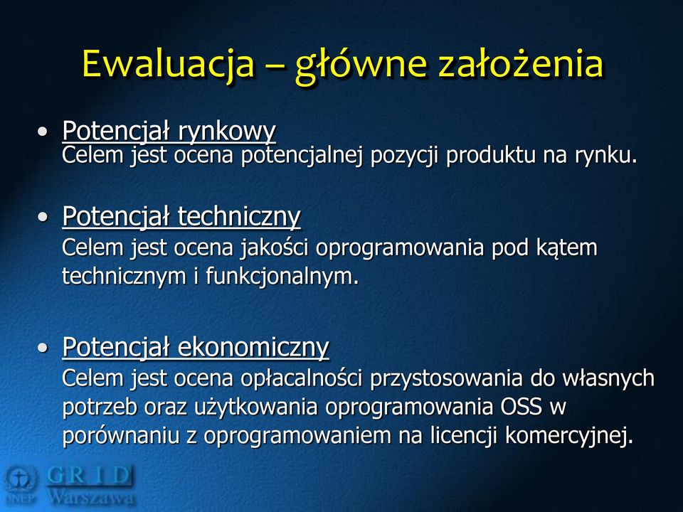 Potencjał techniczny Celem jest ocena jakości oprogramowania pod kątem technicznym i