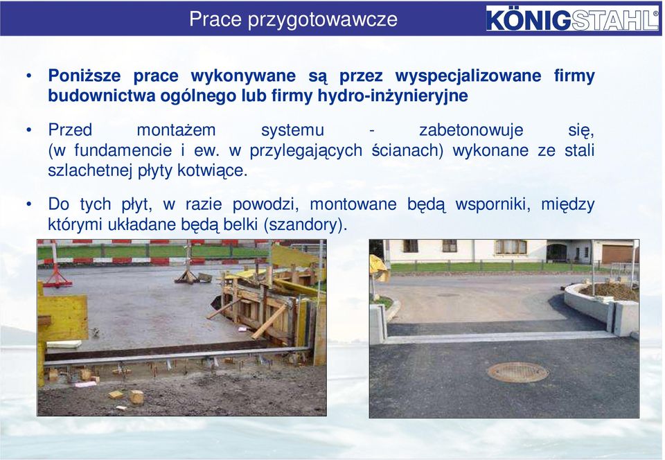 fundamencie i ew. w przylegających ścianach) wykonane ze stali szlachetnej płyty kotwiące.