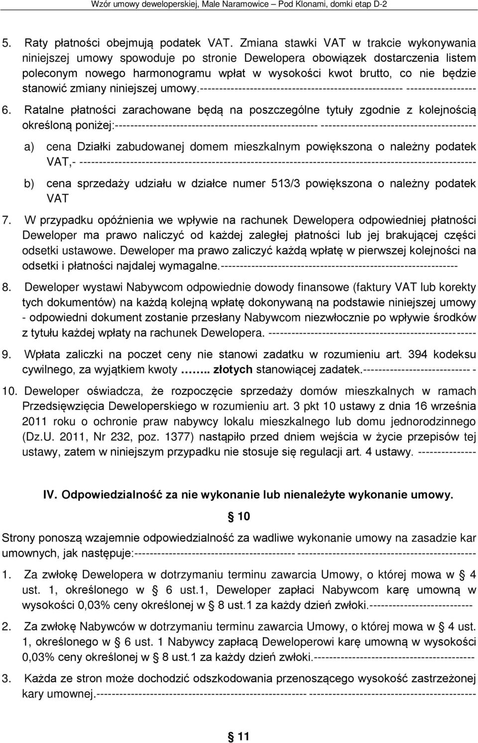 stanowić zmiany niniejszej umowy.----------------------------------------------------- ------------------ 6.