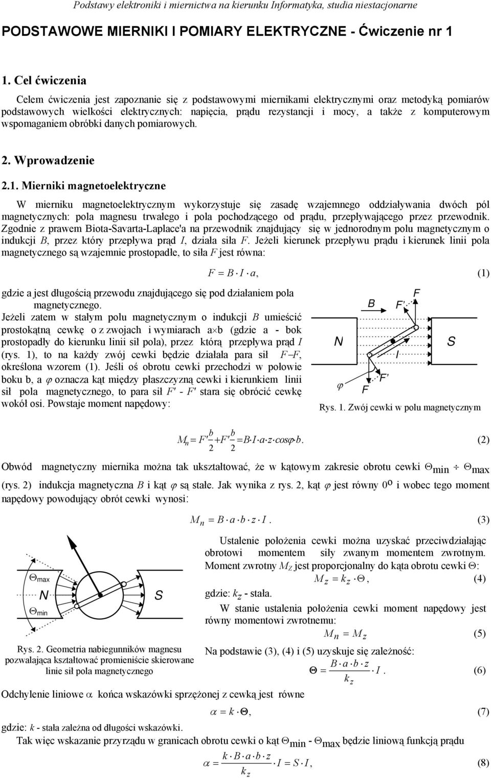 komputerowym wspomaganiem obróbki danych pomiarowych. 2. Wprowadzenie 2.1.