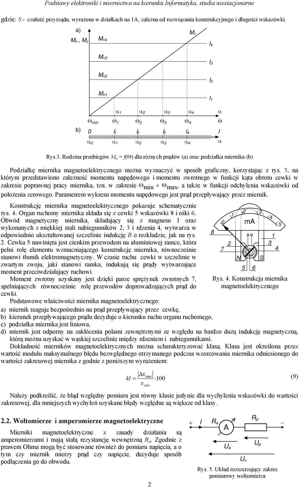 I 3 M n2 I 2 M n1 I 1 b) α 1 α 2 α 3 α 4 α Θ min Θ 1 Θ 2 Θ 3 Θ 4 Θ 0 I 1 I 2 I 3 I 4 I α 0 α 1 α 2 α 3 α 4 α Rys.3. Rodzina przebiegów M n = f(θ) dla różnych prądów (a) oraz podziałka miernika (b) Podziałkę miernika magnetoelektrycznego można wyznaczyć w sposób graficzny, korzystając z rys.