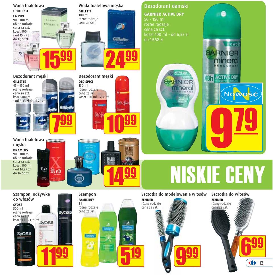 SPICE 1-7,33 zł Woda toaletowa męska DRAMERS 90-100 ml - od 14,99 zł do 16,66 zł 7 99 10 99 14 99 9 79 NISKIE CENY Szampon, odżywka do