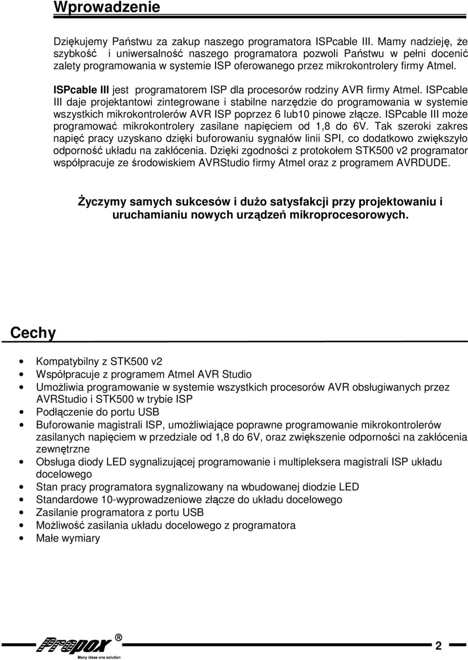 ISPcable III jest programatorem ISP dla procesorów rodziny AVR firmy Atmel.