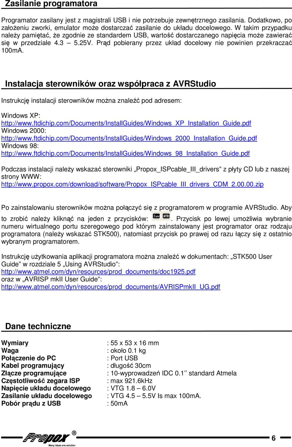 Instalacja sterowników oraz współpraca z AVRStudio Instrukcję instalacji sterowników można znaleźć pod adresem: Windows XP: http://www.ftdichip.