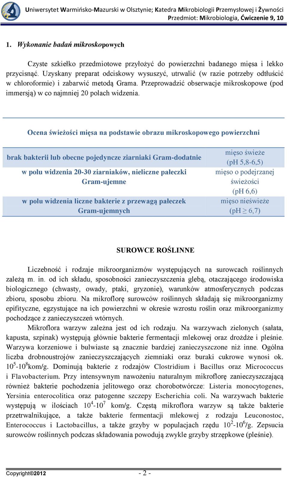 Przeprowadzić obserwacje mikroskopowe (pod immersją) w co najmniej 20 polach widzenia.