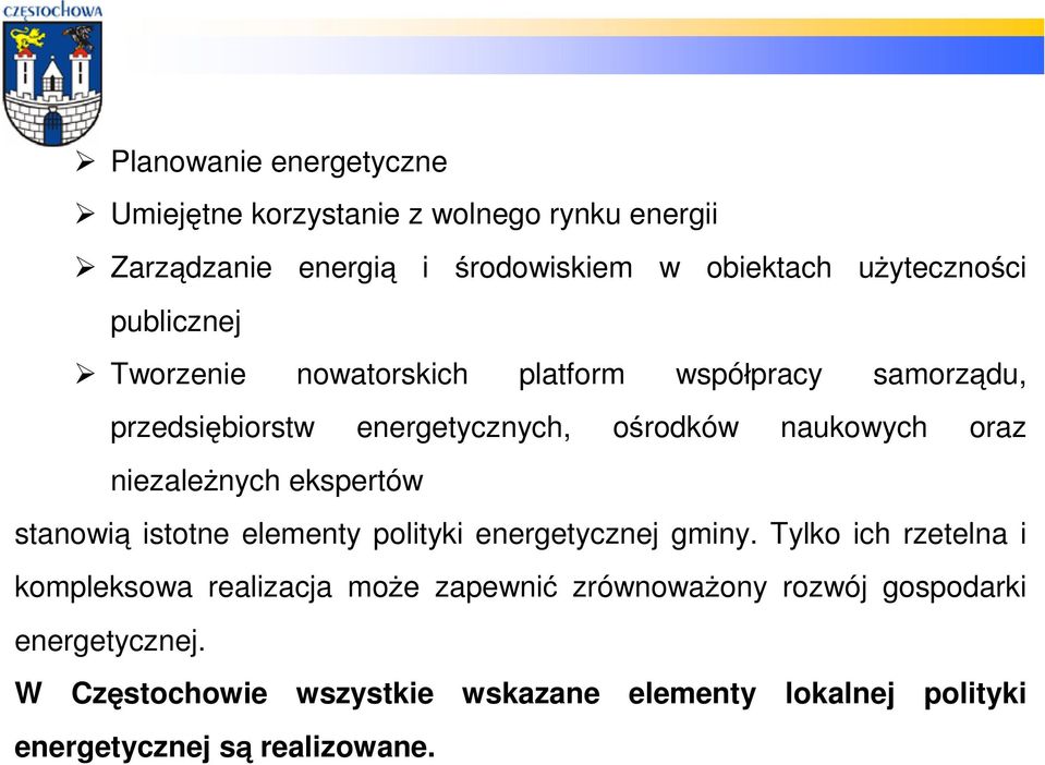 niezależnych ekspertów stanowią istotne elementy polityki energetycznej gminy.