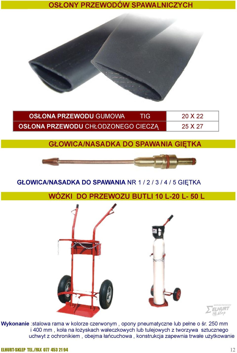 L-20 L- 50 L Wykonanie :stalowa rama w kolorze czerwonym, opony pneumatyczne lub pełne o śr.