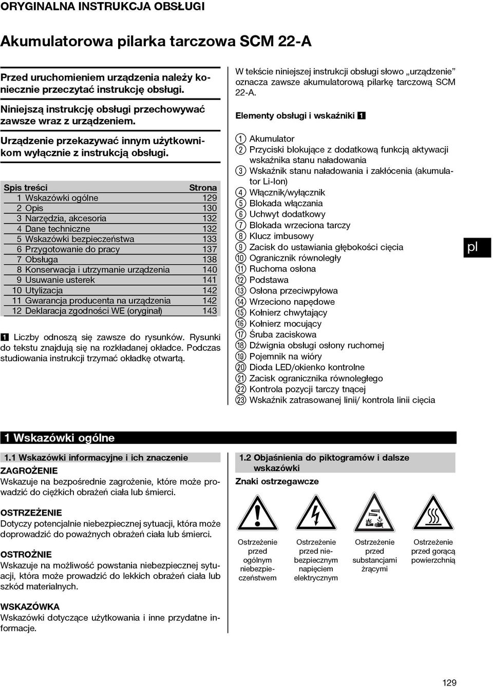 Spis treści Strona 1 Wskazówki ogólne 129 2Opis 130 3 Narzędzia, akcesoria 132 4 Dane techniczne 132 5 Wskazówki bezpieczeństwa 133 6 Przygotowanie do pracy 137 7Obsługa 138 8 Konserwacja i