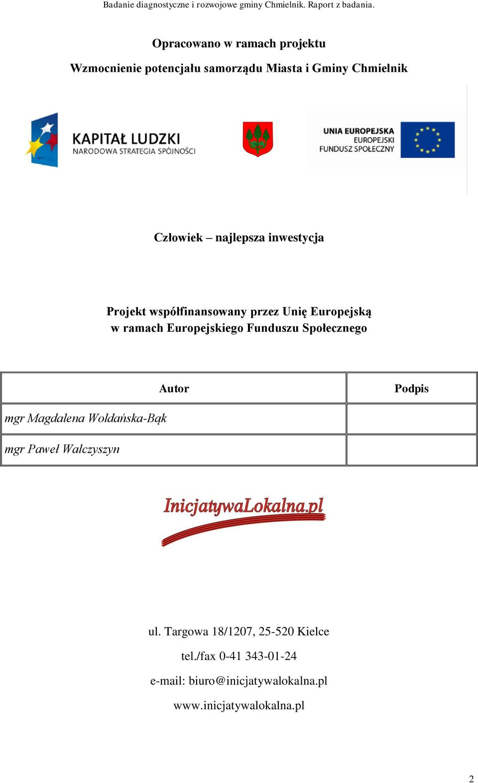Funduszu Społecznego Autor Podpis mgr Magdalena Woldańska-Bąk mgr Paweł Walczyszyn ul.