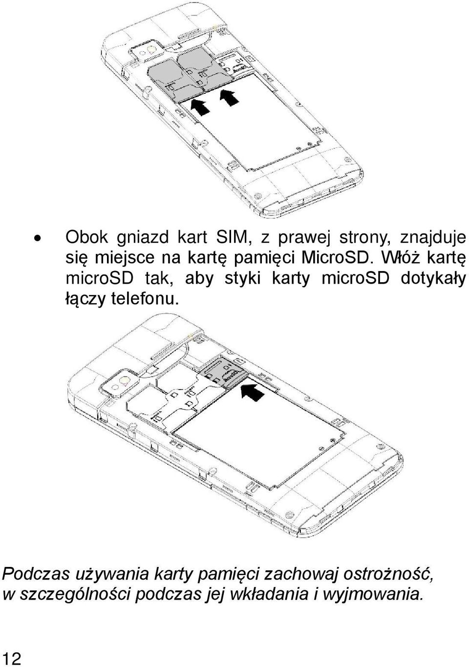 Włóż kartę microsd tak, aby styki karty microsd dotykały łączy